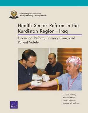 Health Sector Reform in the Kurdistan Region Iraq de C. Ross Anthony