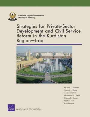 Strategies for Private-Sector Development and Civil-Service Reform in the Kurdistan Region Iraq de Michael L. Hansen