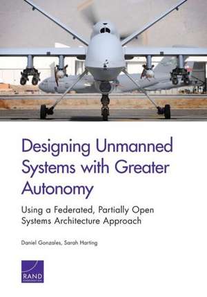 Designing Unmanned Systems with Greater Autonomy de Daniel Gonzales