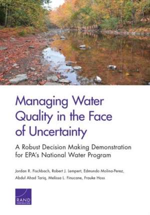 Managing Water Quality in the Face of Uncertainty de Jordan R. Fischbach