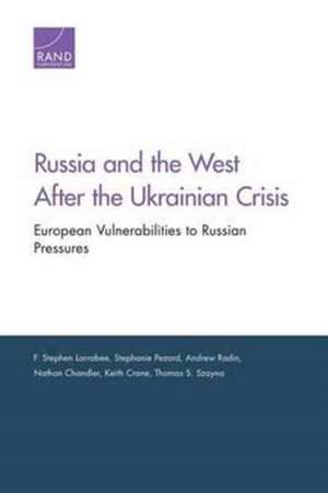 Russia & the West After the Ukrainian Crisis de F. Stephen Larrabee