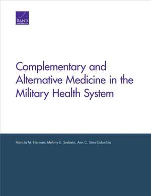 Complementary and Alternative Medicine in the Military Health System de Patricia M. Herman