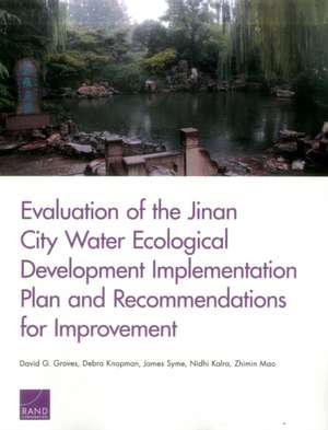 Evaluation of the Jinan City Water Ecological Development Implementation Plan and Recommendations for Improvement de David G. Groves