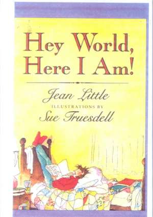 Hey World, Here I Am! de Jean Little