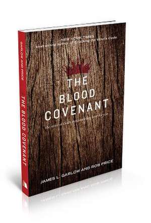 The Blood Covenant: The Story of God's Extraordinary Love for You de James L. Garlow