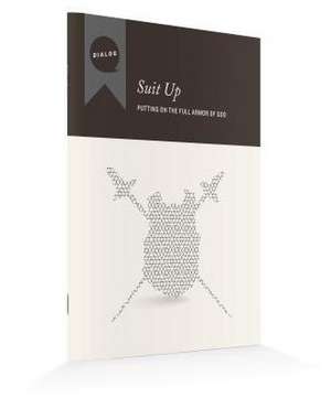 Suit Up: Putting on the Full Armor of God, Participant's Guide de Mike Wonch