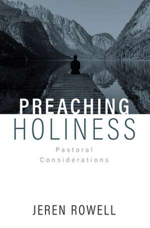 Preaching Holiness de Edward K. Rowell