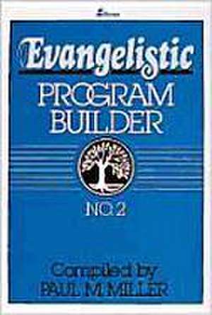 Evangelistic Program Builder No. 2 de Paul M. Miller