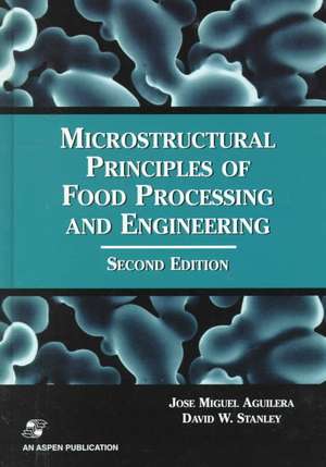 Microstructural Principles of Food Processing and Engineering de José Miguel Aguilera