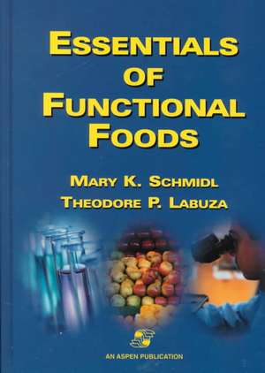 Essentials Of Functional Foods de Mary K. Schmidl