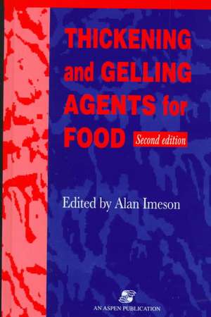 Thickening and Gelling Agents for Food de A. Imeson