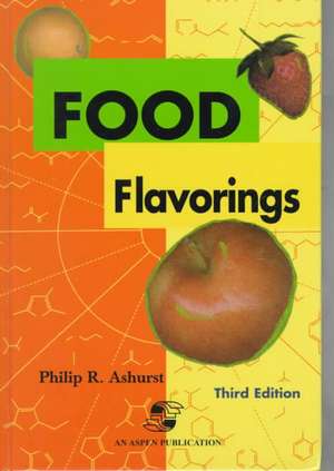 Food Flavorings de Philip R. Ashurst