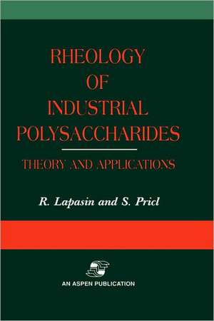 Rheology of Industrial Polysaccharides: Theory and Applications de Romano Lapasin