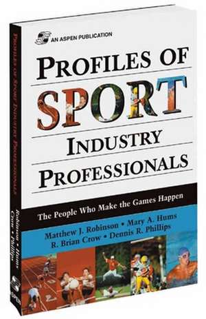 Profiles of Sport Industry Professionals: The Seven Keys to High-Impact Governance de Matthew J. Robinson