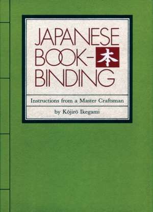 Japanese Bookbinding: Instructions from a Master Craftsman de Kojiro Ikegami