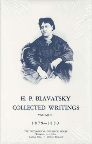 Collected Writings of H. P. Blavatsky, Vol. 2 de Helena Petrovna Blavatsky