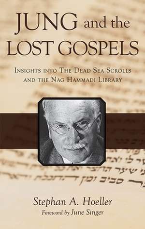 Jung and the Lost Gospels de Stephan Hoeller