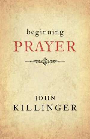 Beginning Prayer de John Killinger