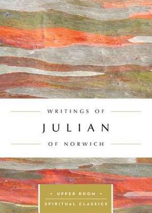 Writings of Julian of Norwich de Julian of Norwich