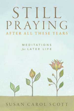 Still Praying After All These Years de Susan Carol Scott