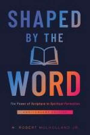 Shaped by the Word de M Robert Mulholland