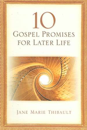 10 Gospel Promises for Later Life de Jane M. Thibault