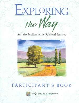 Exploring the Way: An Introduction to the Spiritual Journey de Marjorie J. Thompson