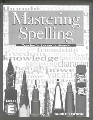 Mastering Spelling Level E TM 2000c de Globe