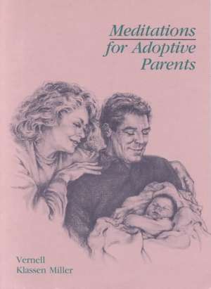 Meditations for Adoptive Parents, Revised de Vernell Klassen Miller