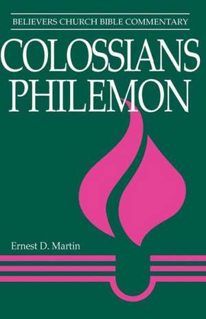 Colossians and Philemon de Ernest D. Martin