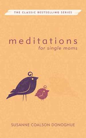 Meditations for Single Moms (Revised) de Susanne Coalson Donoghue