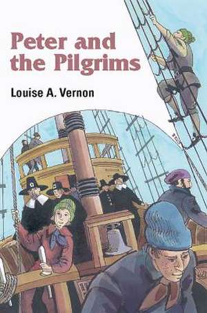 Peter and the Pilgrims de Louise A. Vernon