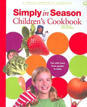 Simply in Season Children's Cookbook: A World Community Cookbook de Mark Beach