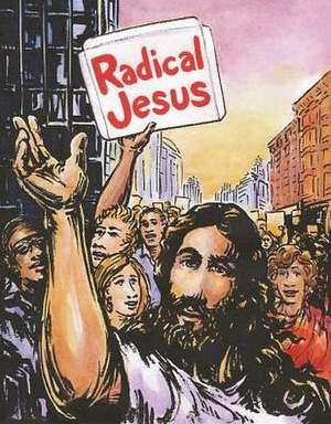 Radical Jesus: A Graphic History of Faith de Paul Buhle