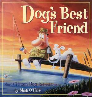 Dog'S Best Friend: More Citizen Dog Reflections de Denis O'hare