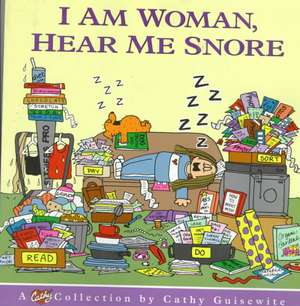 I Am Woman, Hear Me Snore de Cathy Guisewite