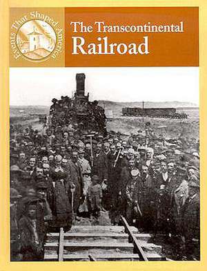 The Transcontinental Railroad de Sabrina Crewe