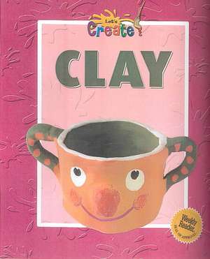 Clay de Gareth Stevens Publishing