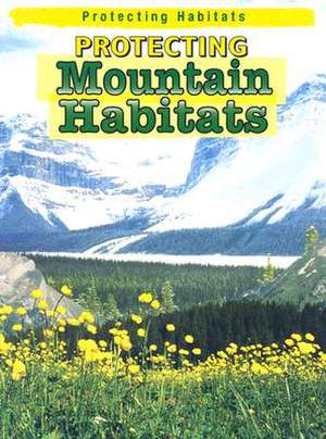 Protecting Mountain Habitats de Robert Snedden