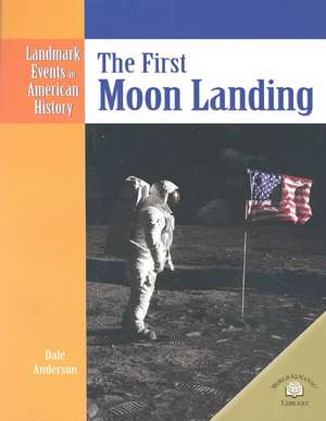 The First Moon Landing de Dale Anderson