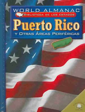 Puerto Rico y Otras Areas Perifericas = Puerto Rico and Surrounding Areas de Michael Burgan