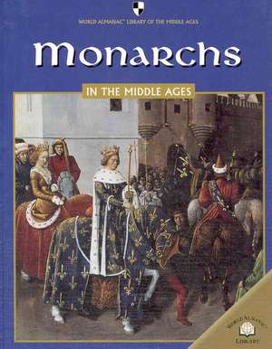 Monarchs in the Middle Ages de Fiona MacDonald