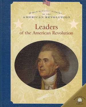 Leaders of the American Revolution de Dale Anderson