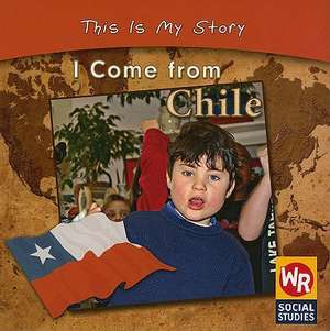 I Come from Chile de Valerie J. Weber