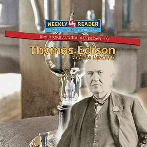 Thomas Edison and the Light Bulb de Monica L. Rausch