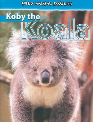 Koby the Koala de Jan Latta