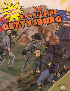 La Batalla de Gettysburg = The Battle of Gettysburg de Kerri O'Hern