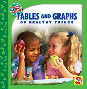 Tables and Graphs of Healthy Things de Joan Freese