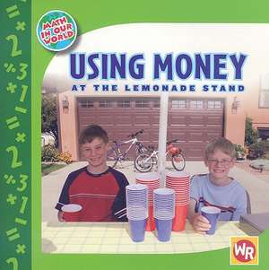 Using Money at the Lemonade Stand de Amy Rauen