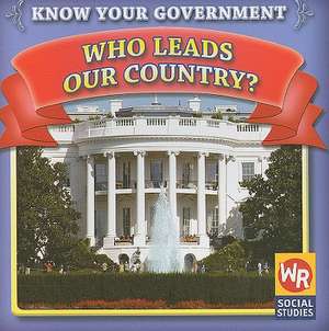 Who Leads Our Country? de Jacqueline Laks Gorman